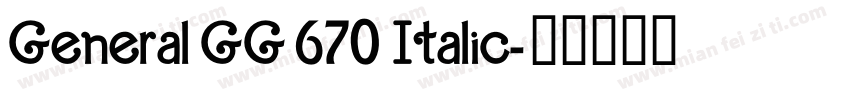 General GG 670 Italic字体转换